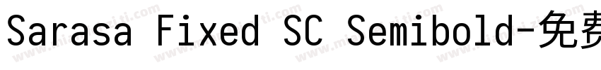 Sarasa Fixed SC Semibold字体转换